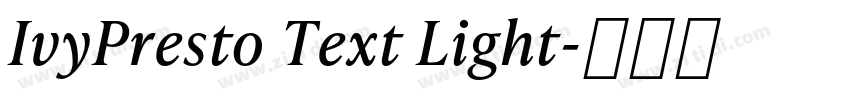 IvyPresto Text Light字体转换 IvyPresto Text Light字体转换